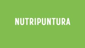 Nutripuntura: che cos’è e i benefici